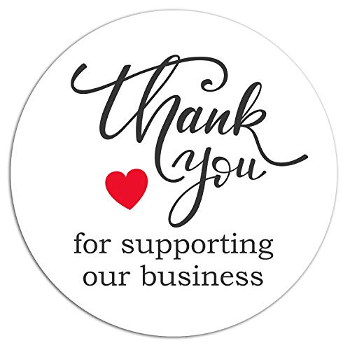 500 "Thank You for Supporting Our Business" Stickers. 1.5 inch Round. Printed in Black/Red Ink on White Gloss Paper.