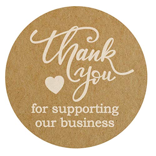 500 "Thank You for Supporting Our Business" Stickers. 1.5 inch Round. Printed in White Ink on Brown Kraft Paper.